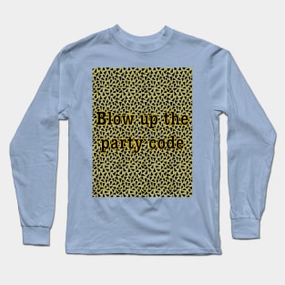 Blow Up The Party Code Long Sleeve T-Shirt